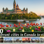 Top 10 vibrant cities in Canada to visit Top 10 vibrant cities in Canada to visit