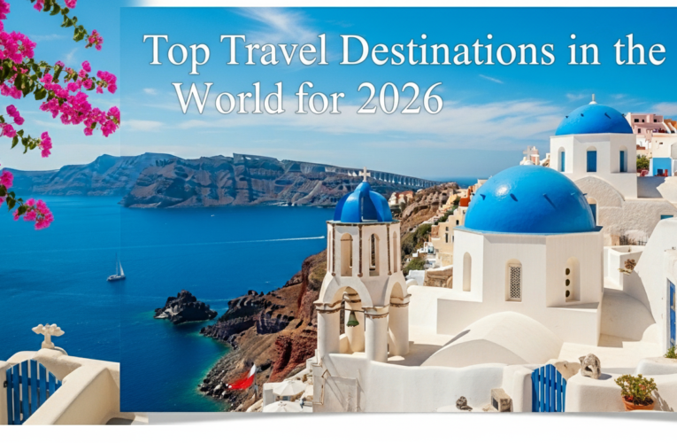 Top 10 Travel Destinations in the World for 2026