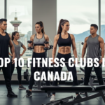 Top 10 Fitness Clubs in Canada Top 10 Fitness Clubs in Canada